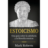 Estoicismo: Una guía sobre la sabiduría y la filosofía estoicas - Paperback
