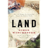 Land: How the Hunger for Ownership Shaped the Modern World - Hardcover