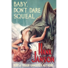 Baby, Don't Dare Squeal - Paperback