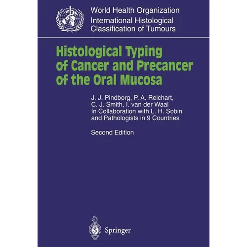 Histological Typing of Cancer and Precancer of the Oral Mucosa: In Collaboration with L.H.Sobin and Pathologists in 9 Countries - Paperback