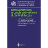 Histological Typing of Cancer and Precancer of the Oral Mucosa: In Collaboration with L.H.Sobin and Pathologists in 9 Countries - Paperback