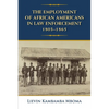 The Employment of African Americans in Law Enforcement, 1803-1865 - Paperback