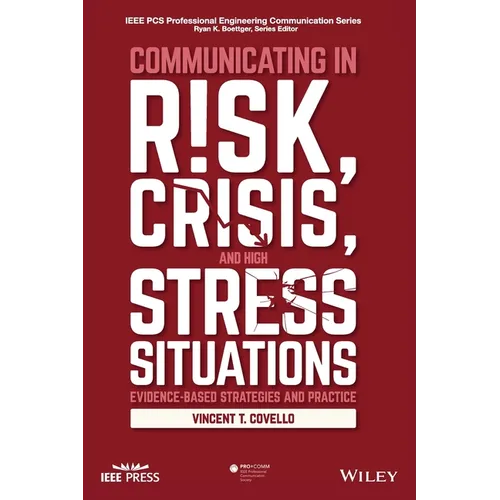 Communicating in Risk, Crisis, and High Stress Situations: Evidence-Based Strategies and Practice - Hardcover