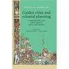 Garden Cities and Colonial Planning: Transnationality and Urban Ideas in Africa and Palestine - Paperback