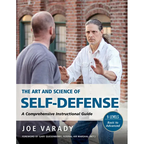 The Art and Science of Self Defense: A Comprehensive Instructional Guide - Paperback