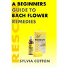 Bach Flower Remedies: A Beginners Guide - Paperback