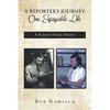 A Reporter's Journey: One Enjoyable Life - Paperback