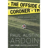 The Offside Coroner: A Hardboiled Mystery Full of Shocking Twists - Paperback