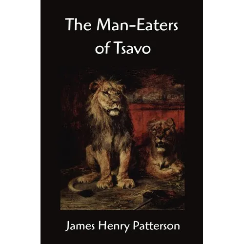 The Man-Eaters of Tsavo and other East African Adventures - Paperback