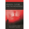 Religion, Culture, and the Monstrous: Of Gods and Monsters - Paperback