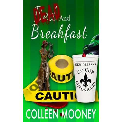 Dead and Breakfast: The New Orleans Go Cup Chronicles Series - Paperback