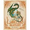 Loreland Bestiary: An Illustrated Mythology of the World's Most Fantastical Creatures - Hardcover