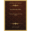 The Waterville Valley: A History, Description, And Guide (1892) - Hardcover