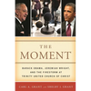 The Moment: Barack Obama, Jeremiah Wright, and the Firestorm at Trinity United Church of Christ - Hardcover