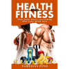 Health and Fitness: Your body hears everything that your mind says - Paperback