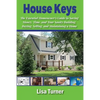 House Keys: The Essential Homeowner's Guide to Saving Money, Time, and Your Sanity Building, Buying, Selling, and Maintaining a Ho - Paperback