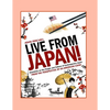 Live From Japan!: Anecdotes on the People and Culture of Contemporary Japan from the Perspective of An American Expat - Paperback