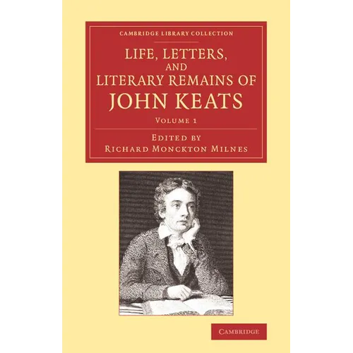 Life, Letters, and Literary Remains of John Keats - Paperback