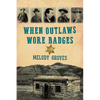 When Outlaws Wore Badges - Paperback