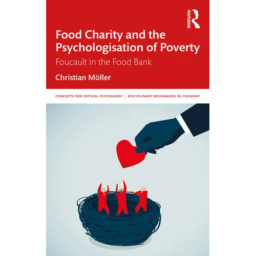 Food Charity and the Psychologisation of Poverty: Foucault in the Food Bank - Paperback