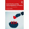 Food Charity and the Psychologisation of Poverty: Foucault in the Food Bank - Paperback