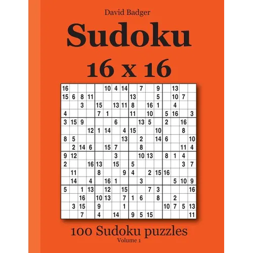 Sudoku 16 x 16: 100 Sudoku puzzles Volume 1 - Paperback