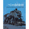 The Corn Belt Route - Hardcover