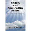 Grace: The Eric Perth Story - Book 2 of the Lost But Found Series - Paperback