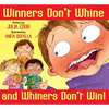 Winners Don't Whine and Whiners Don't Win: A Book about Good Sportsmanship - Paperback