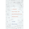 A Brief History of Mathematical Thought - Hardcover