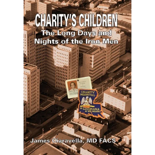 Charity's Children: The Long Days and Nights of the Iron Men - Hardcover