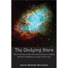 The Undying Stars: The Truth That Unites the World's Ancient Wisdom and the Conspiracy to Keep It from You - Paperback