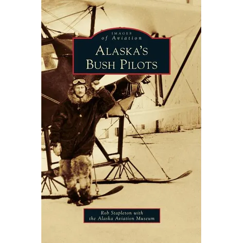 Alaska's Bush Pilots - Hardcover