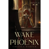 Wake of the Phoenix - Paperback