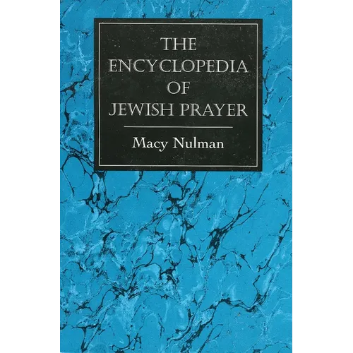 The Encyclopedia of Jewish Prayer: The Ashkenazic and Sephardic Rites - Paperback