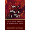 Your Word Is Fire: The Hasidic Masters on Contemplative Prayer - Paperback
