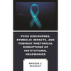 Pcos Discourses, Symbolic Impacts, and Feminist Rhetorical Disruptions of Institutional Hegemonies - Hardcover