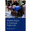 Muslim Prayer in American Public Life - Hardcover