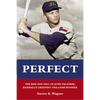 Perfect: The Rise and Fall of John Paciorek, Baseball's Greatest One-Game Wonder - Paperback