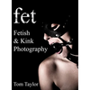 fet. Fetish and Kink Photography - Hardcover