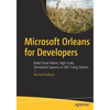 Microsoft Orleans for Developers: Build Cloud-Native, High-Scale, Distributed Systems in .Net Using Orleans - Paperback