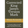 Corrected King James Version Mark: The Gospel of Mark According to the Greek Majority Text English Only Black Print Edition - Paperback