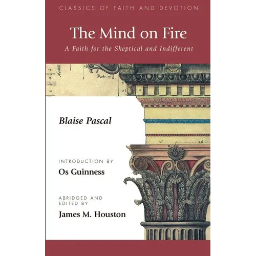 The Mind on Fire: A Faith for the Skeptical and Indifferent - Paperback