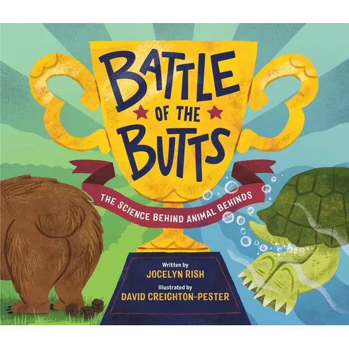 Battle of the Butts: The Science Behind Animal Behinds - Hardcover