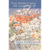 The World Was My Garden, Too - Paperback