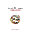 What It Means to Be African - Paperback