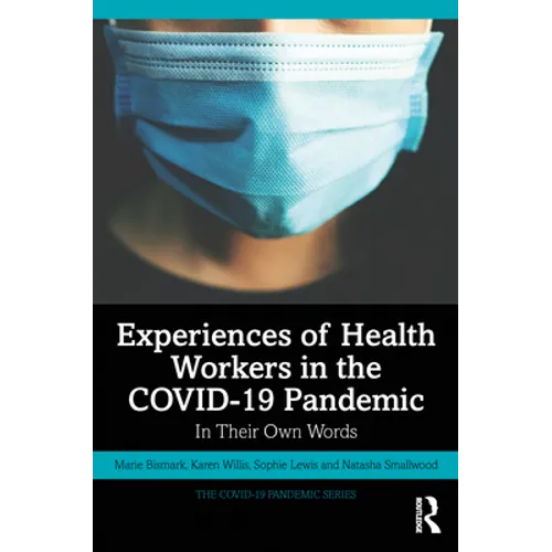 Experiences of Health Workers in the Covid-19 Pandemic: In Their Own Words - Paperback