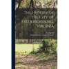 The History of the City of Fredericksburg, Virginia - Paperback