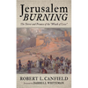 Jerusalem Burning: The Terror and Promise of the "Wrath of Love" - Hardcover
