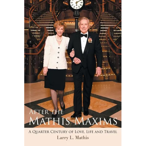 After the Mathis Maxims: A Quarter Century of Love, Life and Travel - Paperback